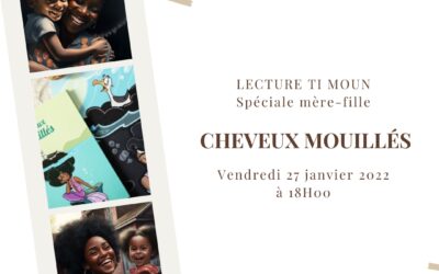 Bilan  de la Lecture Ti Moun spéciale mère-fille : Cheveux mouillés