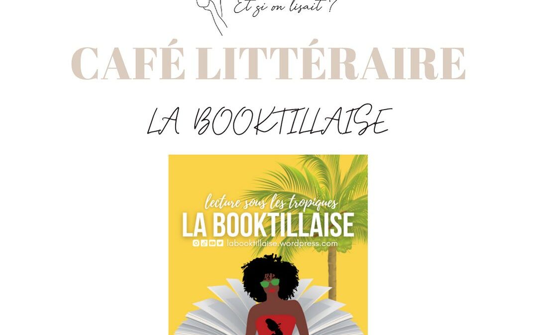 « Et si on lisait ? » à l’honneur de recevoir pour son premier café-littéraire La Booktillaise ! 🥹🤩